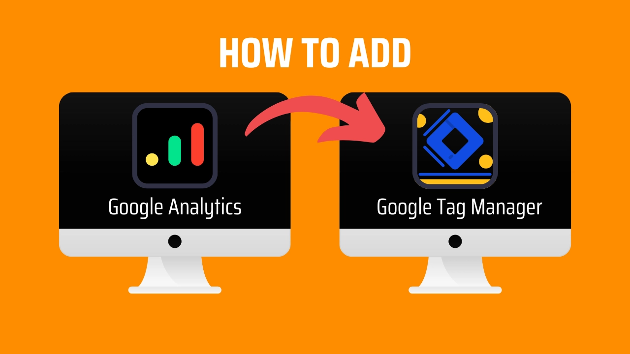 How to Add Google Analytics to Google Tag Manager