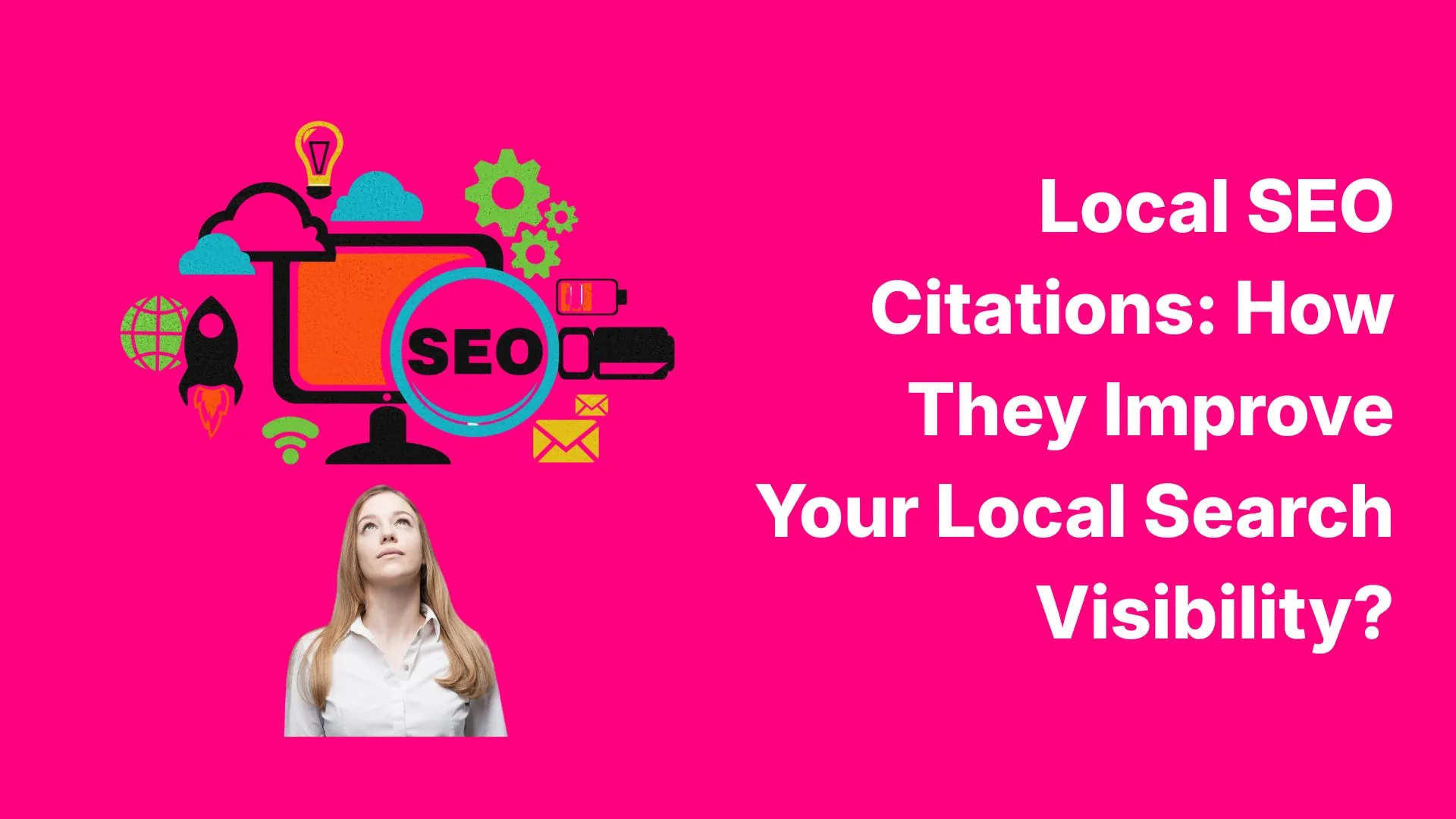 Local SEO Citations_ How They Improve Your Local Search Visibility