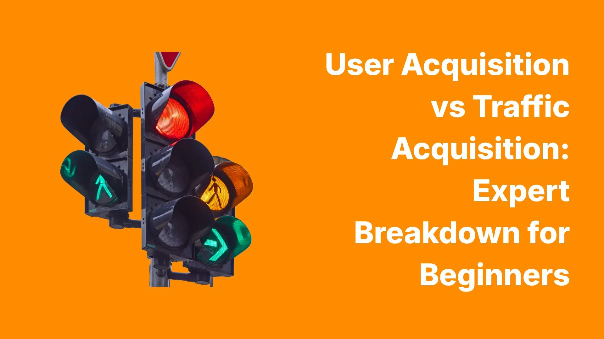User Acquisition vs Traffic Acquisition_ Expert Breakdown for Beginners