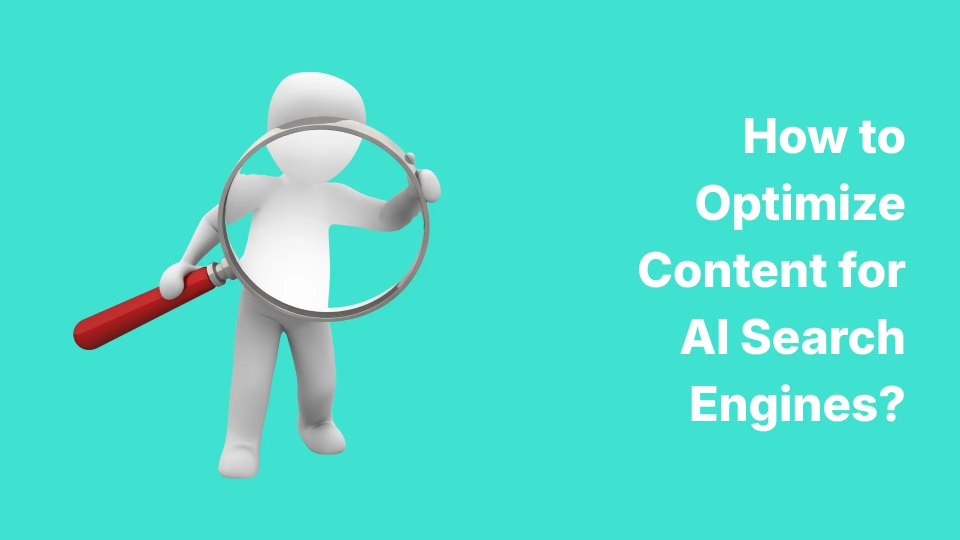How to Optimize Content for AI Search Engines