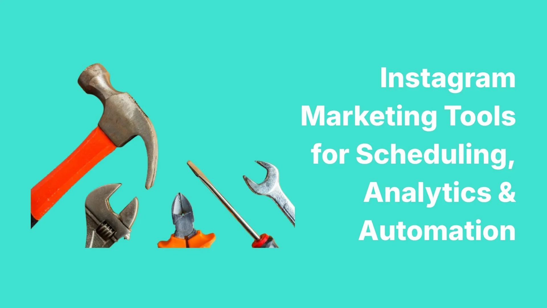 Instagram Marketing Tools for Scheduling, Analytics & Automation